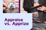 Appraise vs. Apprize: What’s the Deal?